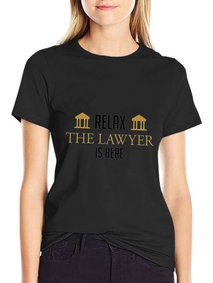 Relax The Lawyer Is Here - Graphic Tee