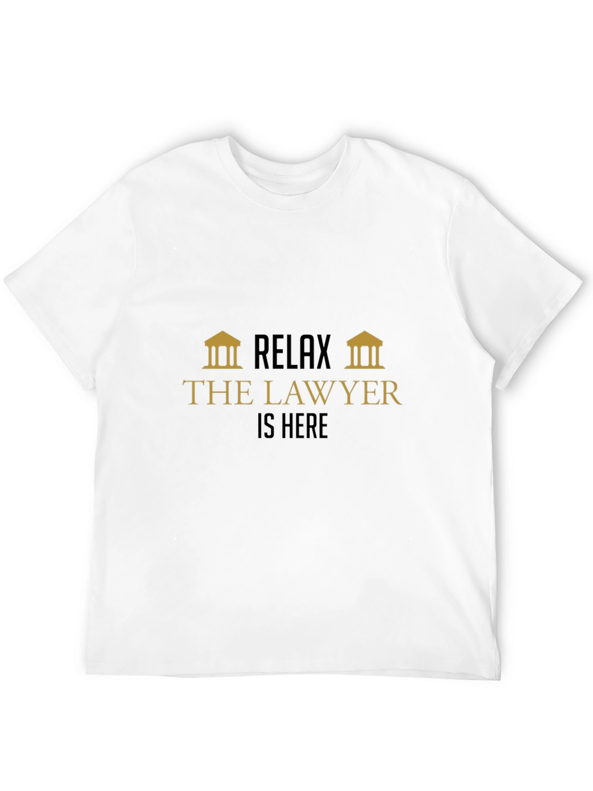 Relax The Lawyer Is Here - Graphic Tee