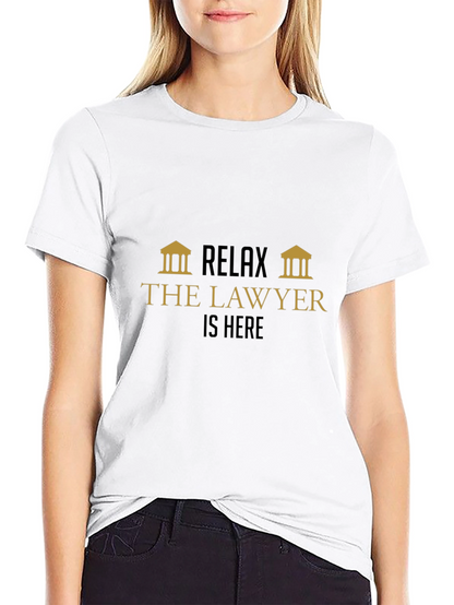 Relax The Lawyer Is Here - Graphic Tee