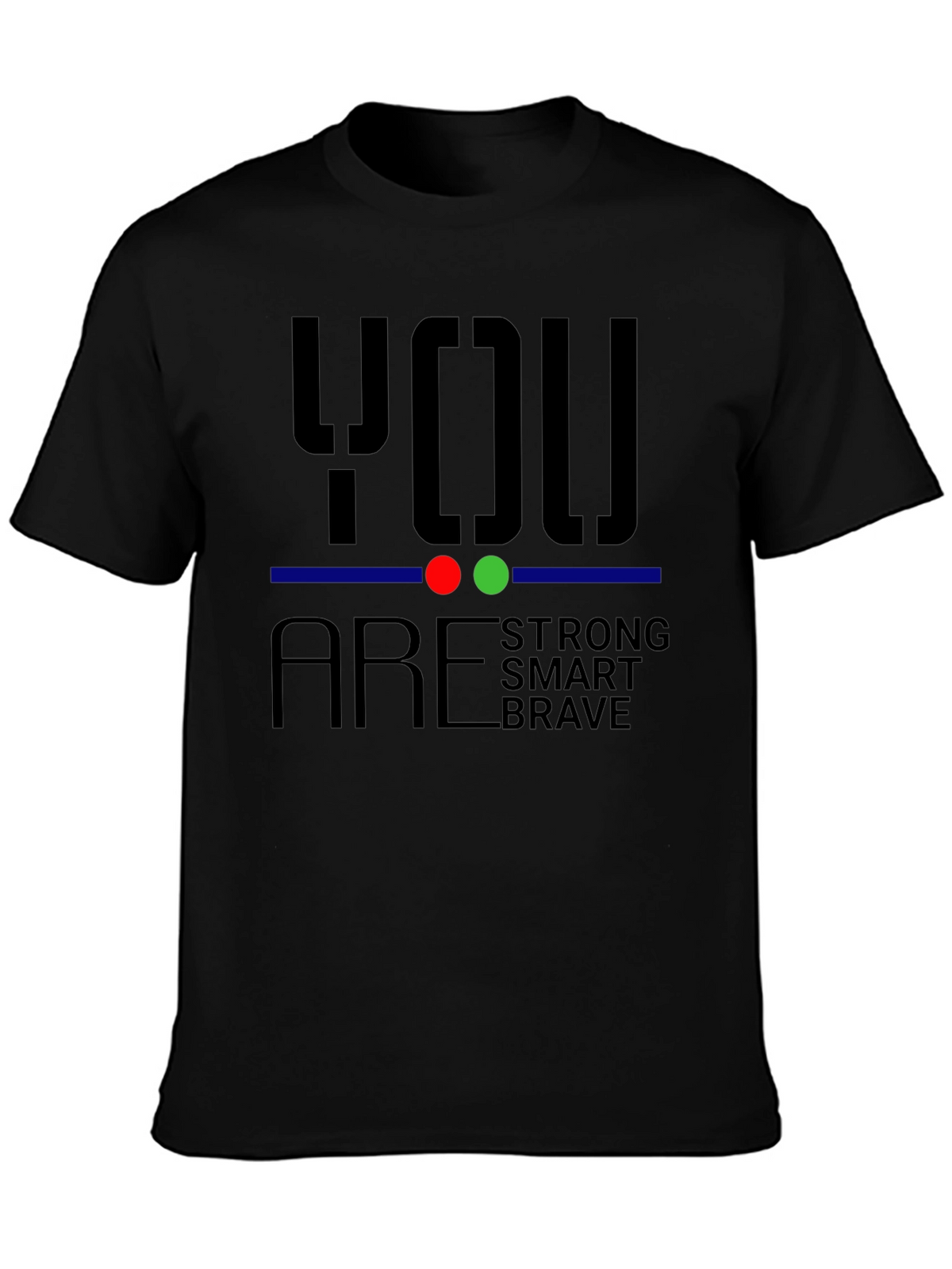 You Are Strong Brave Smart T-Shirt