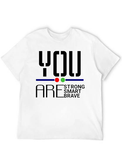 You Are Strong Brave Smart T-Shirt