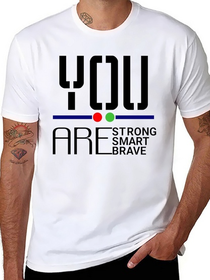 You Are Strong Brave Smart T-Shirt