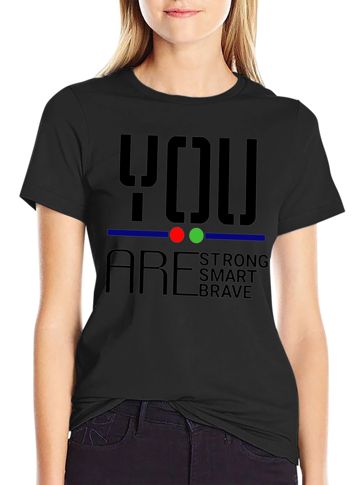 You Are Strong Brave Smart T-Shirt