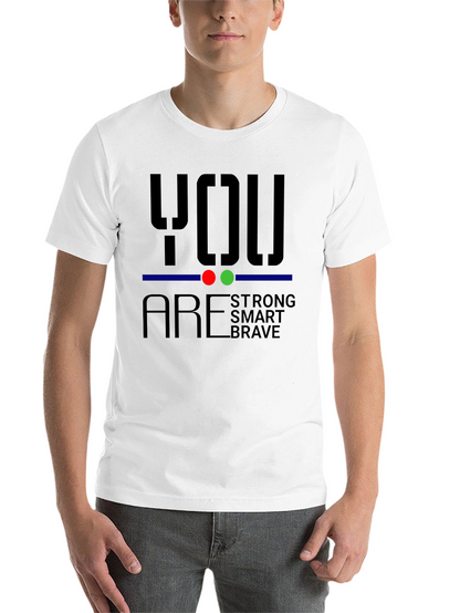 You Are Strong Brave Smart T-Shirt