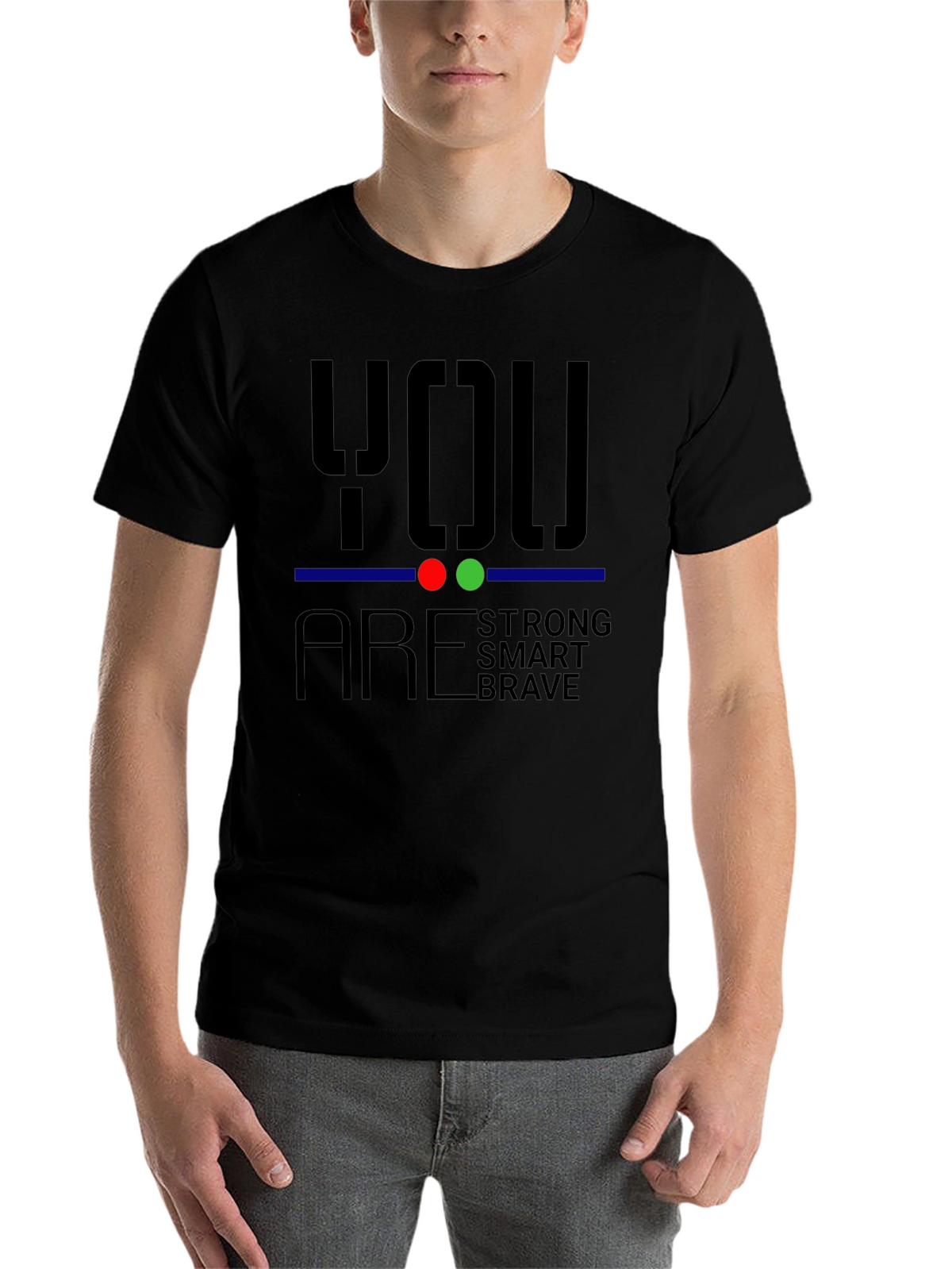 You Are Strong Brave Smart T-Shirt