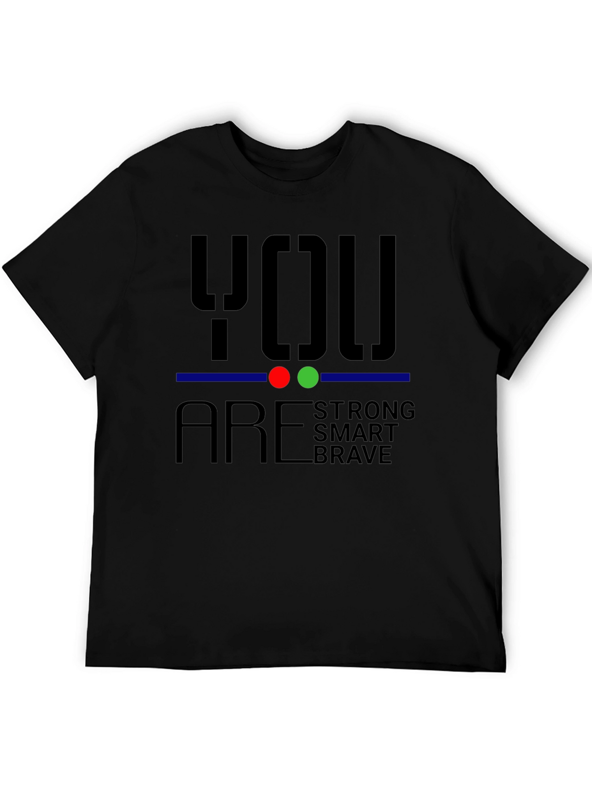 You Are Strong Brave Smart T-Shirt