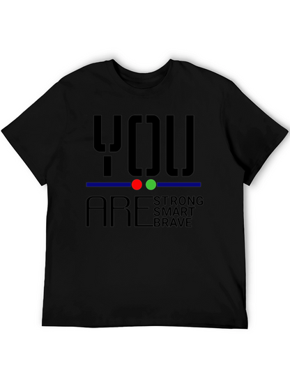 You Are Strong Brave Smart T-Shirt