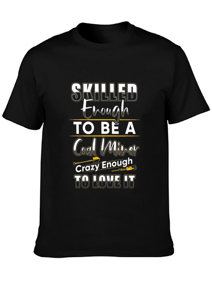 Skilled Coal Miner Graphic Tee