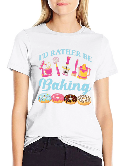 Id Rather Be Baking T-Shirt - Donut Lover Apparel