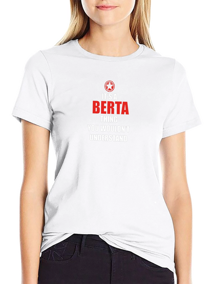 Its A Berta Thing T-Shirt