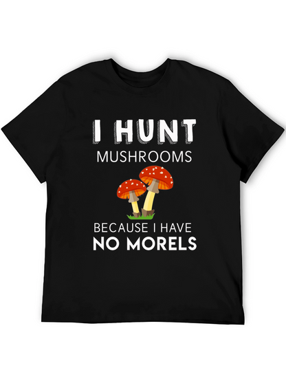 Mushroom Hunter T-Shirt - No Morels Pun Tee