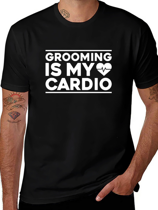 Grooming Is My Cardio T-Shirt - Black Cotton Tee