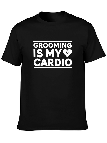Grooming Is My Cardio T-Shirt - Black Cotton Tee