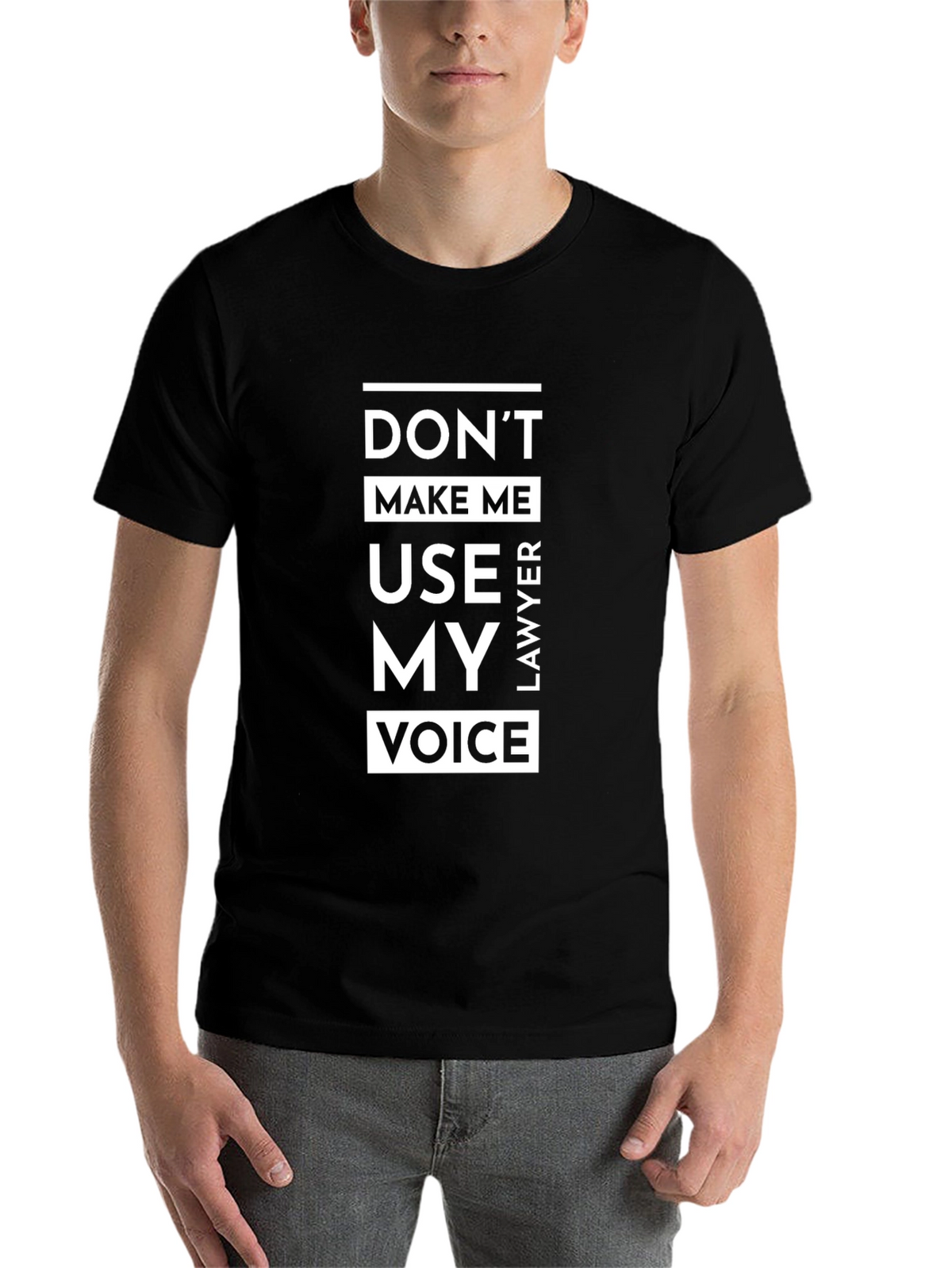 Dont Make Me Use My Lawyer Voice T-Shirt