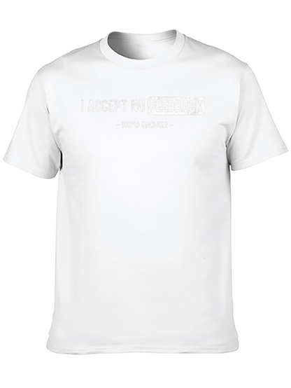 Sound Engineer T-Shirt - I Accept No Feedback