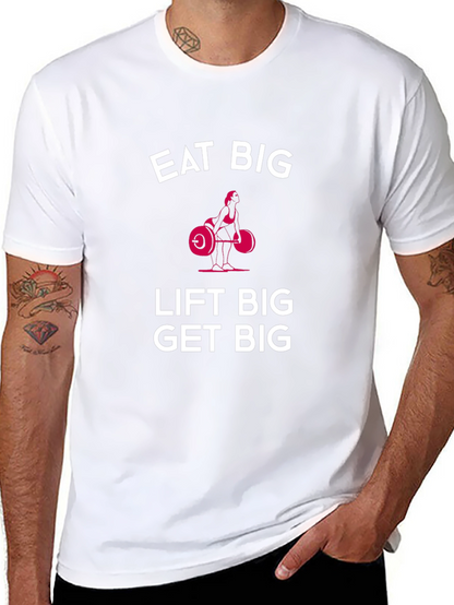 Eat Big Lift Big Get Big Black T-Shirt