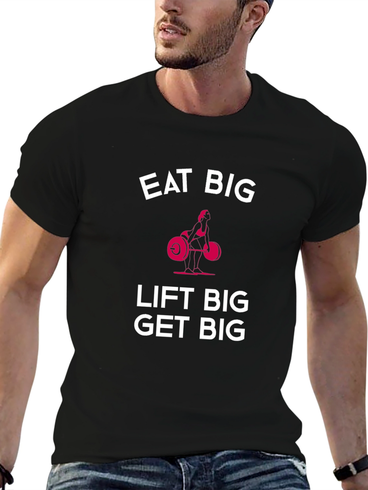 Eat Big Lift Big Get Big Black T-Shirt