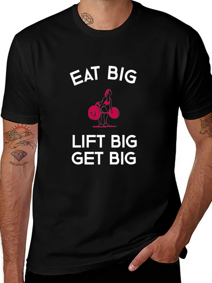 Eat Big Lift Big Get Big Black T-Shirt