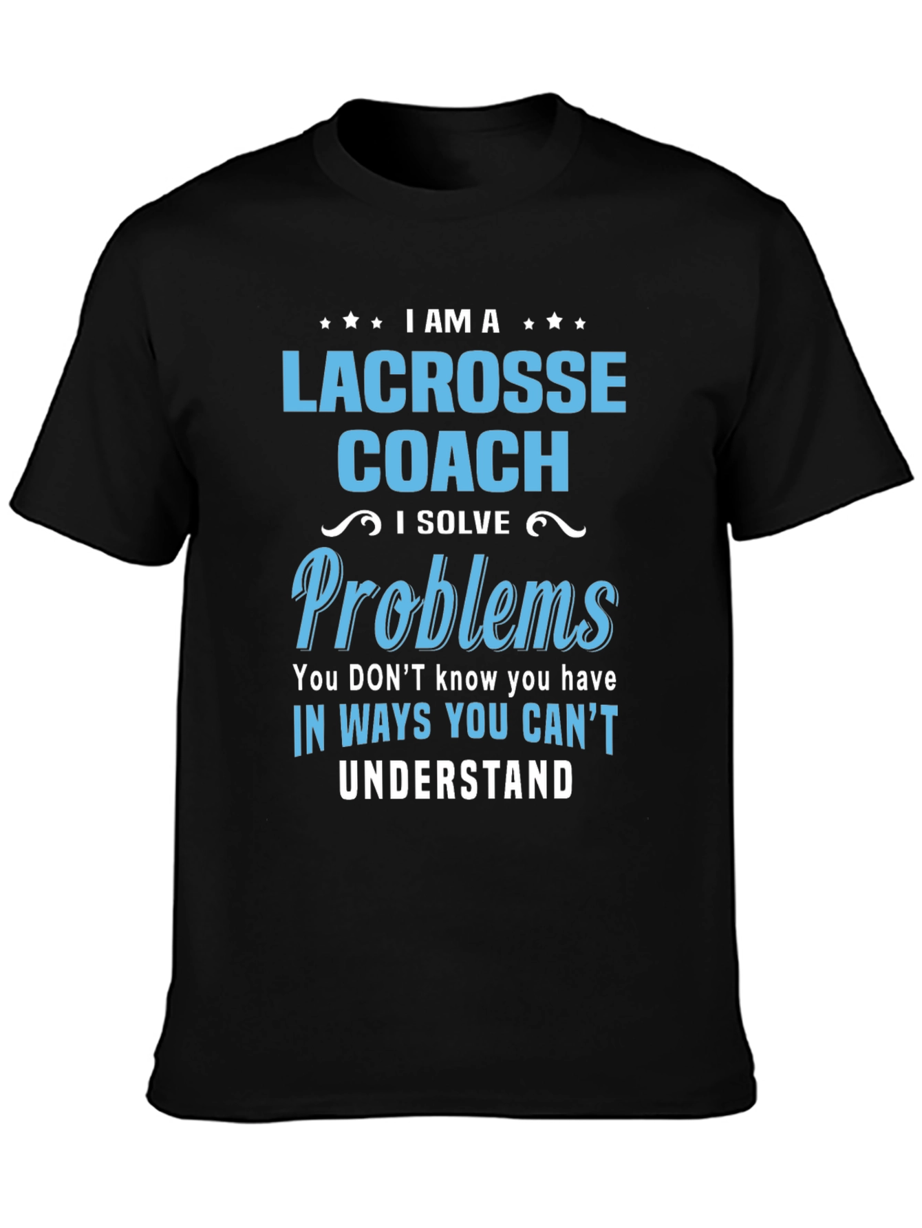 Lacrosse Coach T-Shirt - Problem Solver Tee