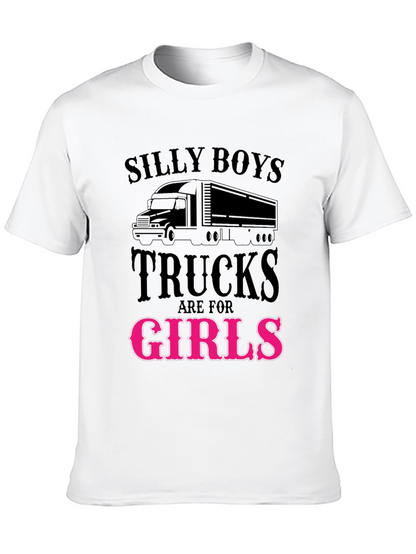 Silly Boys Trucks Are For Girls Funny T-Shirt