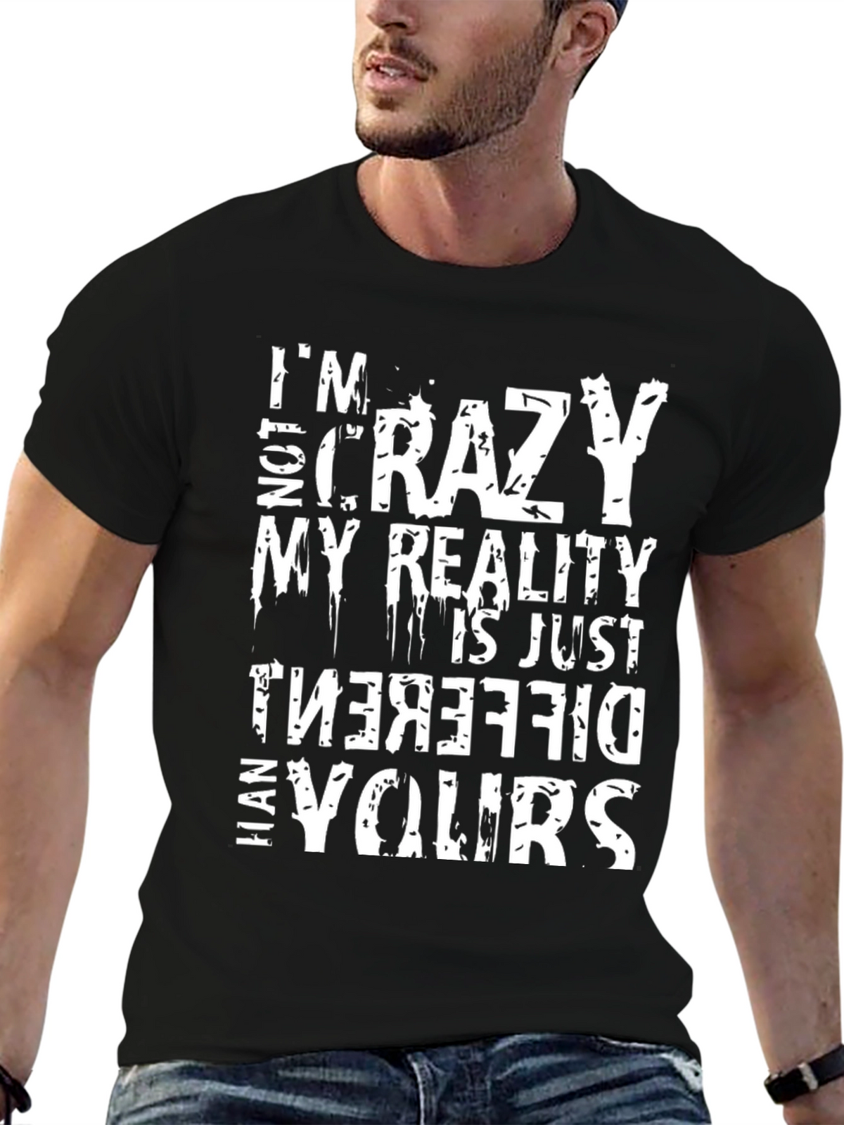 Crazy Reality Graphic Tee - Funny Sarcastic Mens Shirt