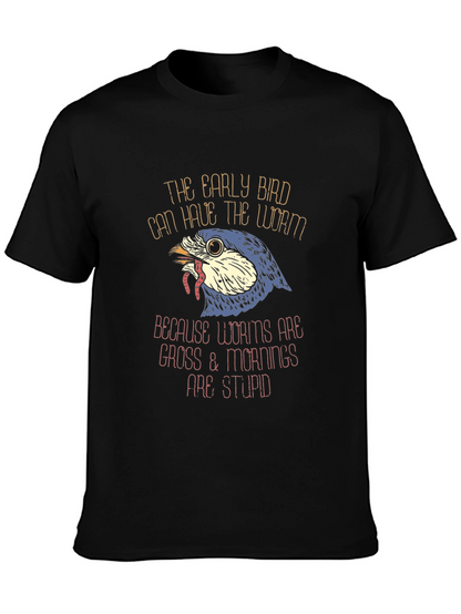 Early Bird Worms Gross Mornings Stupid T-Shirt