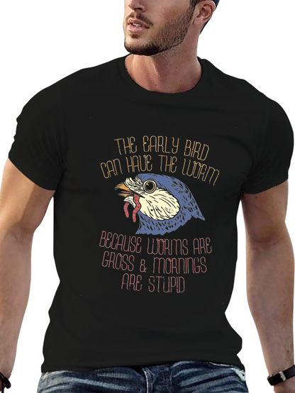 Early Bird Worms Gross Mornings Stupid T-Shirt
