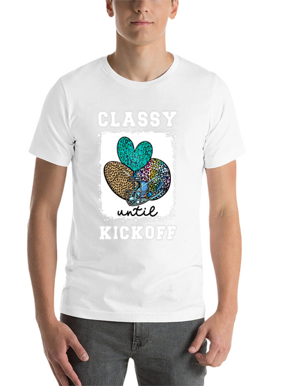 Classy Until Kickoff Football T-Shirt