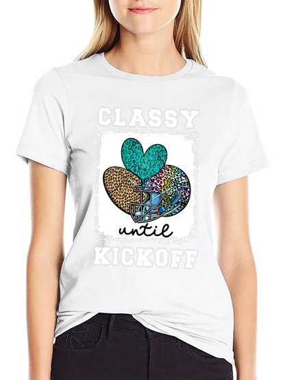 Classy Until Kickoff Football T-Shirt