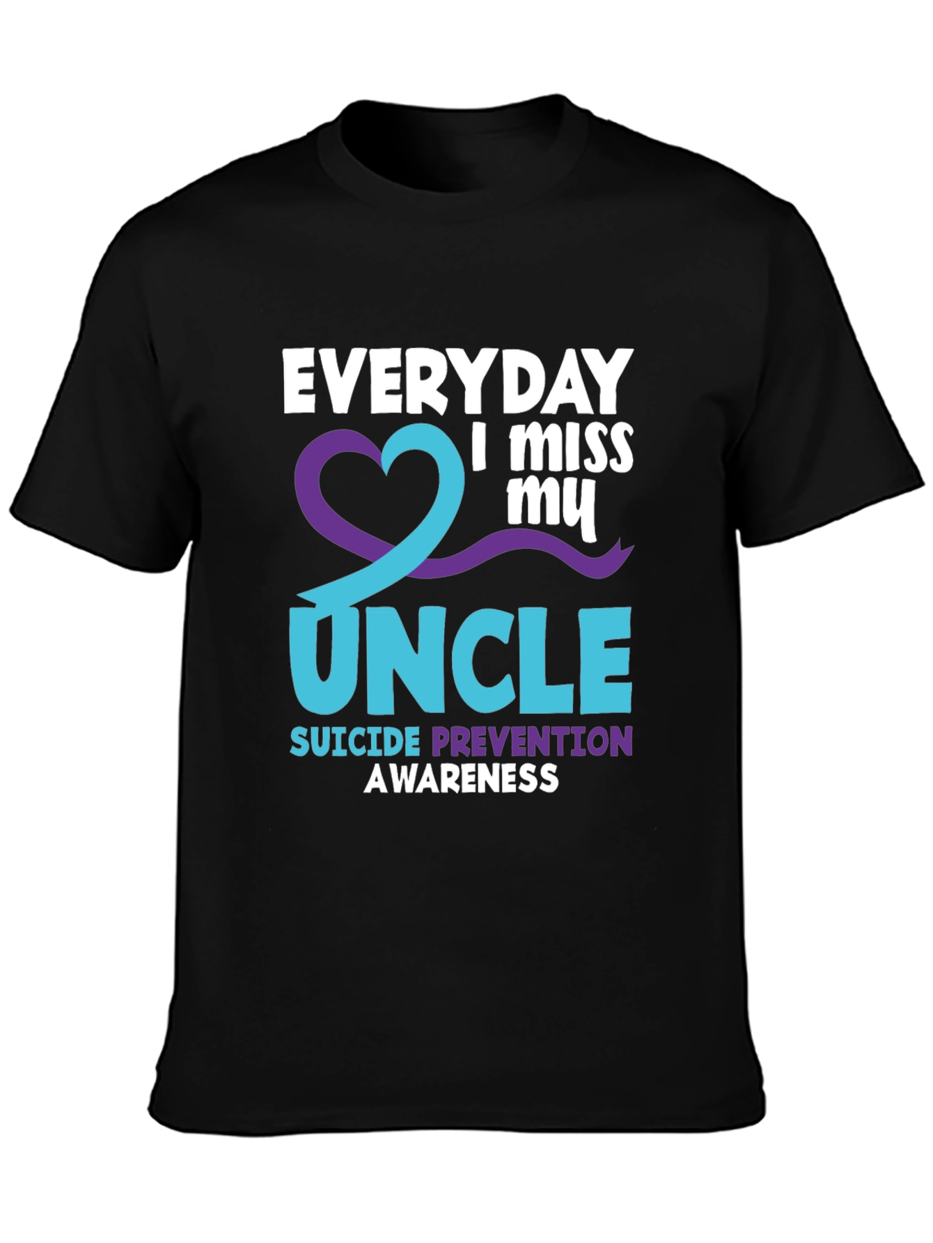 Everyday I Miss My Uncle Suicide Prevention Awareness T-Shirt