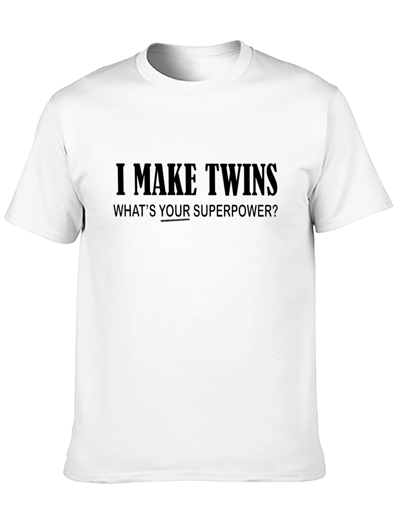 I Make Twins Funny Graphic T-Shirt