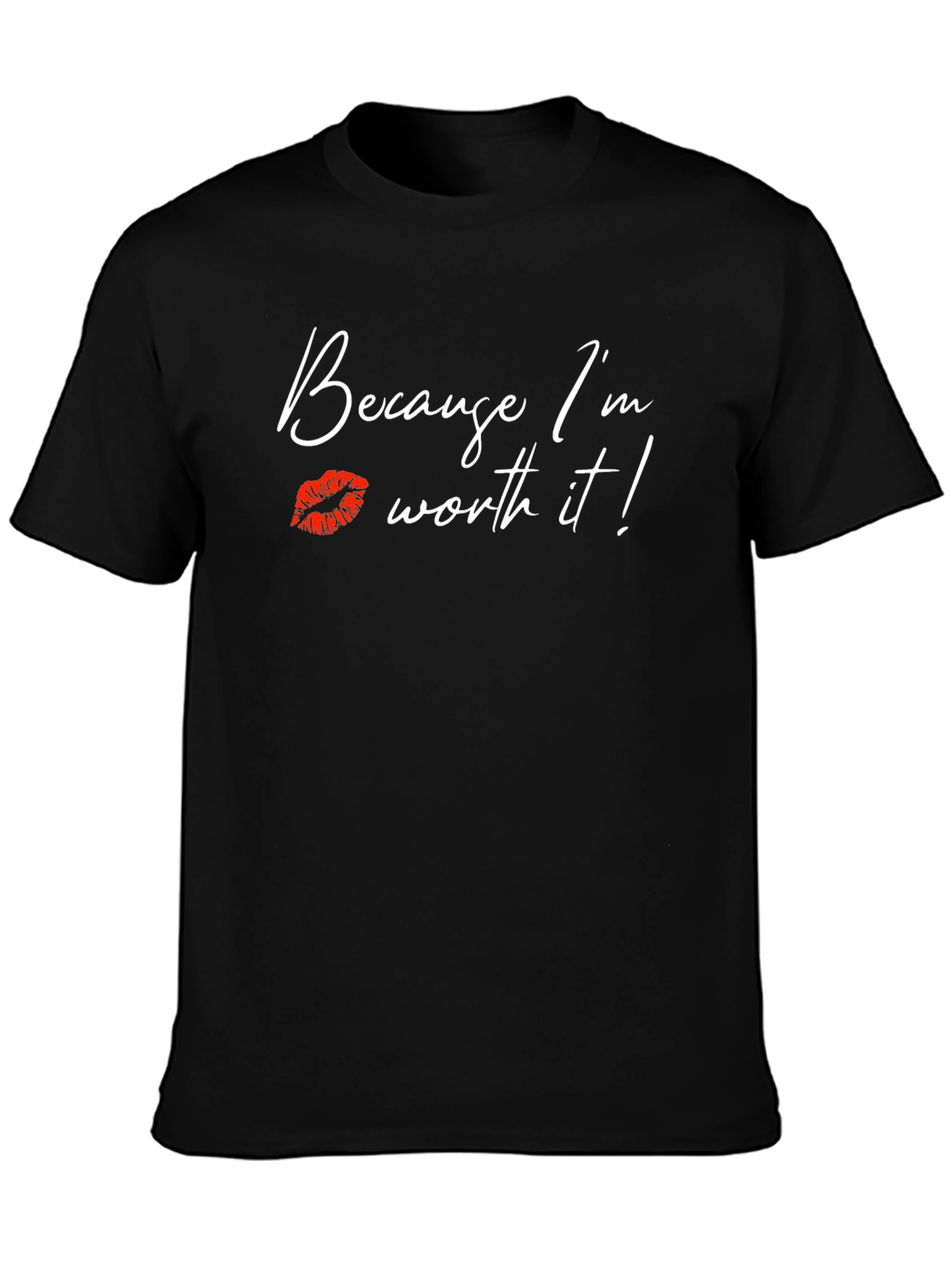 Because Im Worth It! Graphic Tee