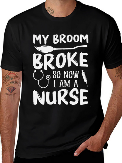 My Broom Broke Now Im A Nurse Funny T-Shirt