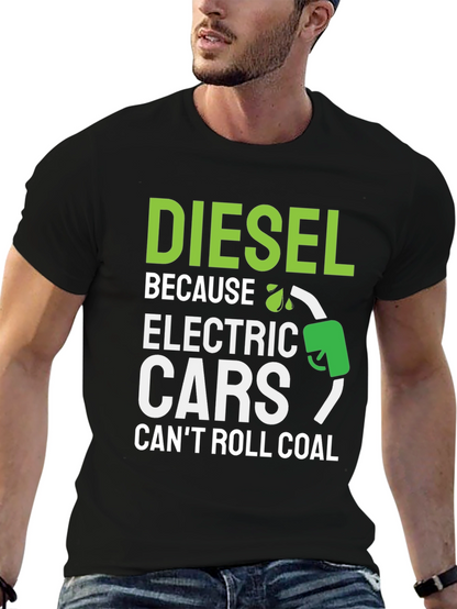 Diesel Because Electric Cars Cant Roll Coal T-Shirt