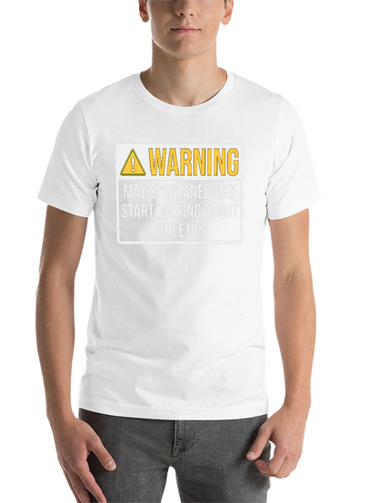 Warning May Spontaneously Start Talking About Athletics T-Shirt