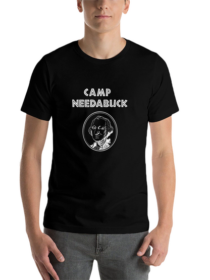 Camp Needabuck T-Shirt - Classic Design
