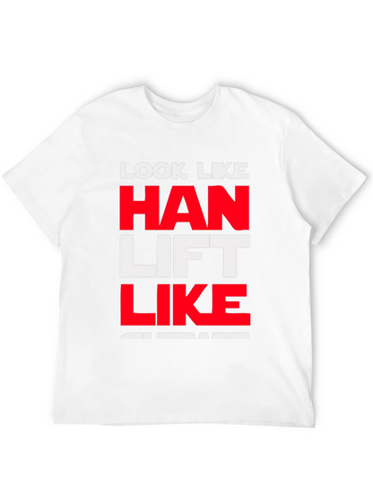 Look Like Han Lift Like Chewie T-Shirt