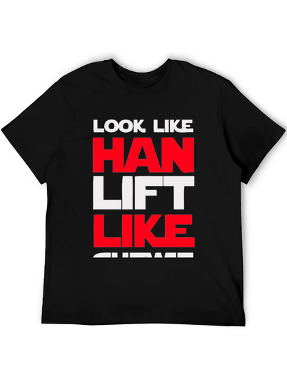 Look Like Han Lift Like Chewie T-Shirt
