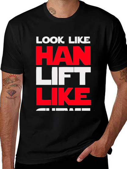 Look Like Han Lift Like Chewie T-Shirt