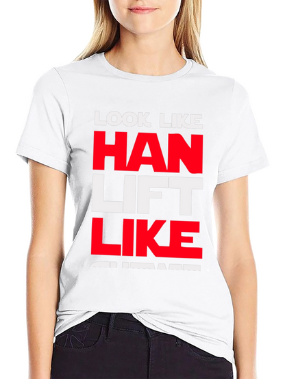 Look Like Han Lift Like Chewie T-Shirt