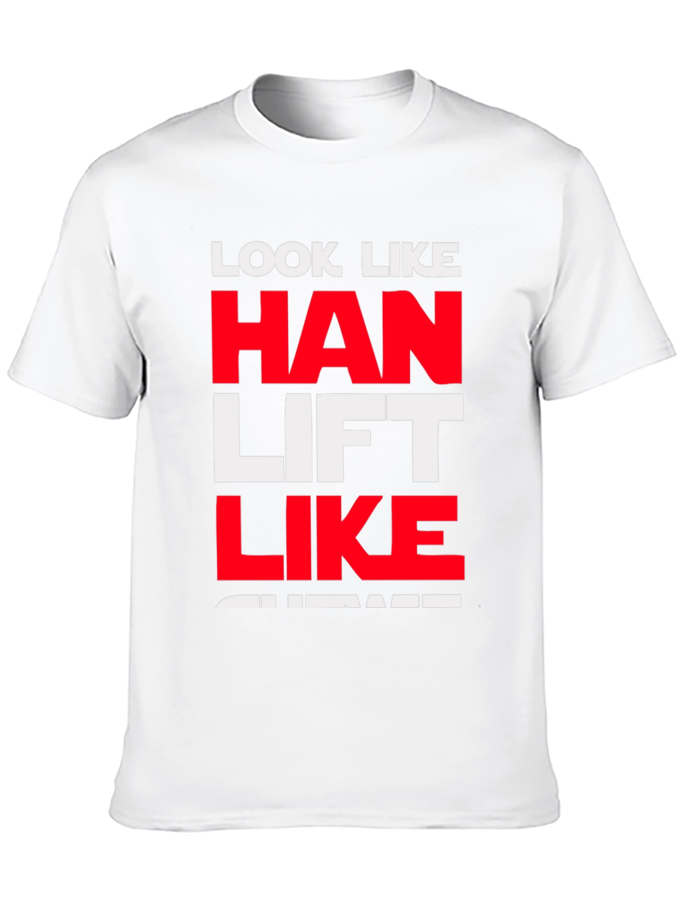 Look Like Han Lift Like Chewie T-Shirt