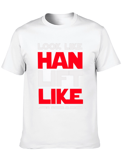 Look Like Han Lift Like Chewie T-Shirt