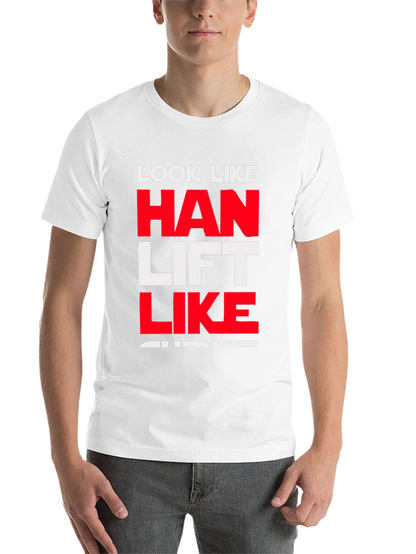 Look Like Han Lift Like Chewie T-Shirt