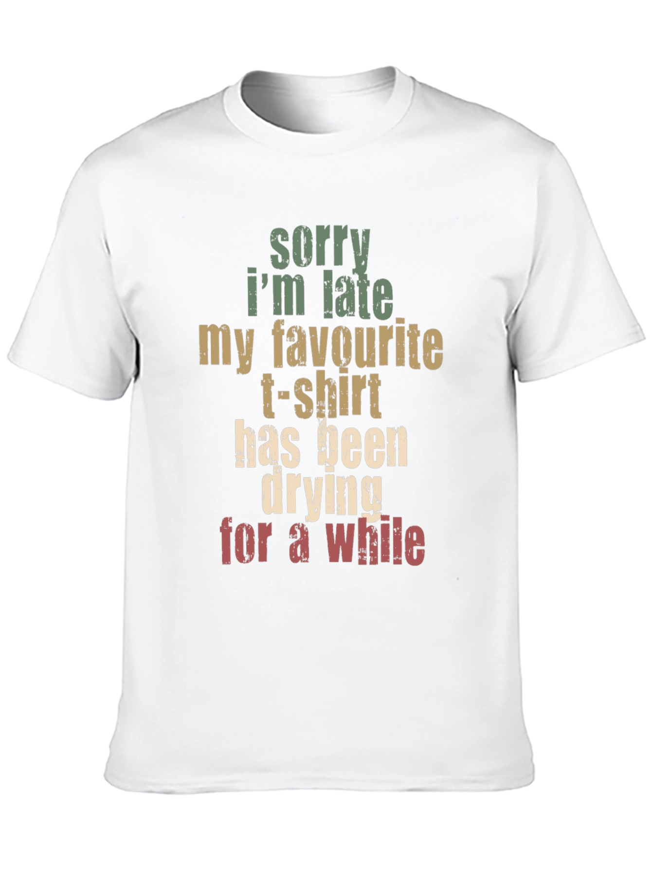 Funny Graphic Tee: Sorry Im Late