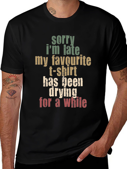 Funny Graphic Tee: Sorry Im Late