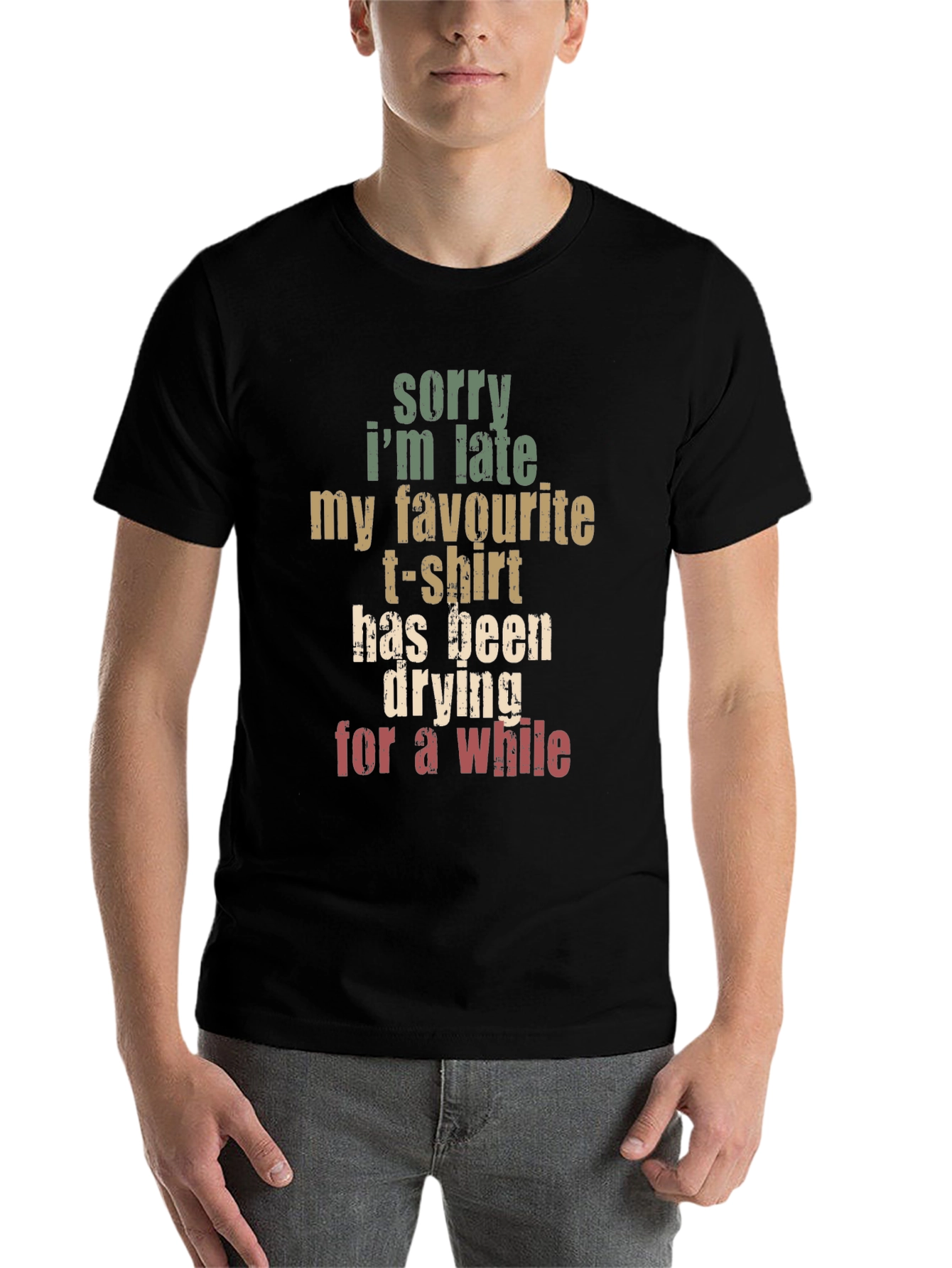 Funny Graphic Tee: Sorry Im Late