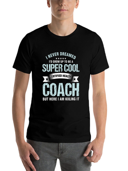 Super Cool Health Coach Graphic Tee