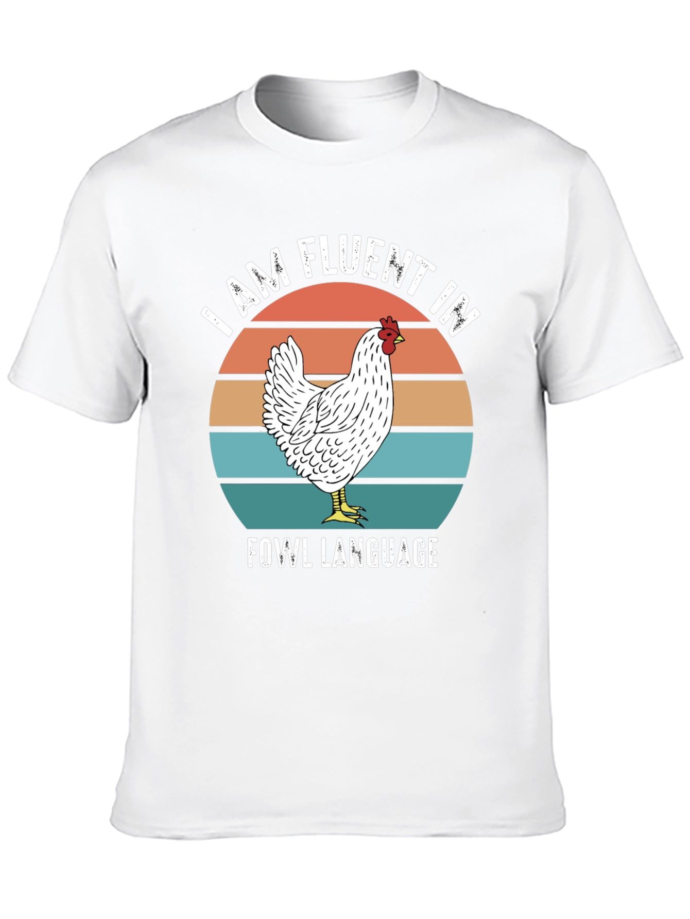 Funny Chicken T-Shirt - Fluent in Fowl Language