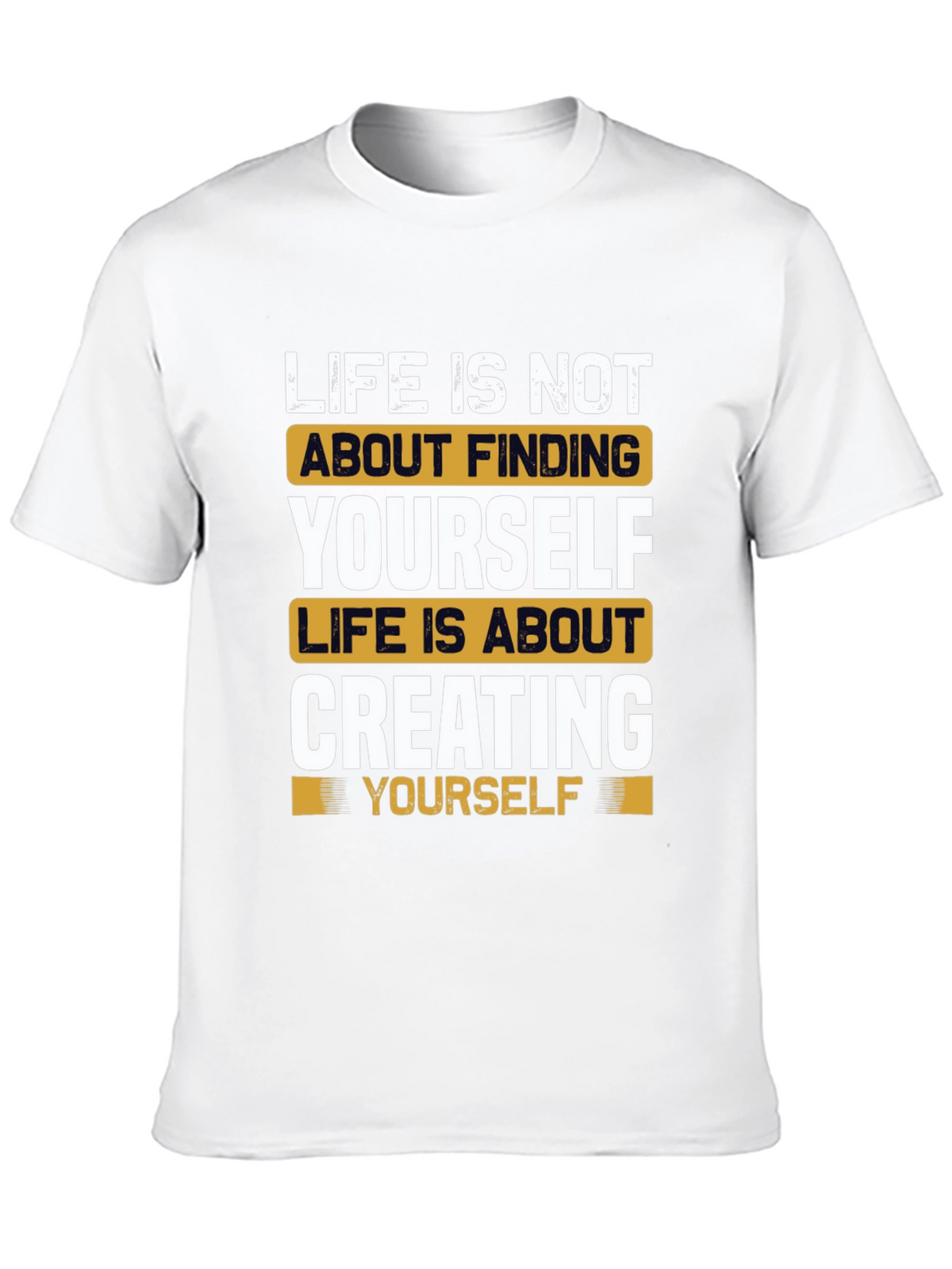 Inspirational Life Quote T-Shirt - Create Yourself
