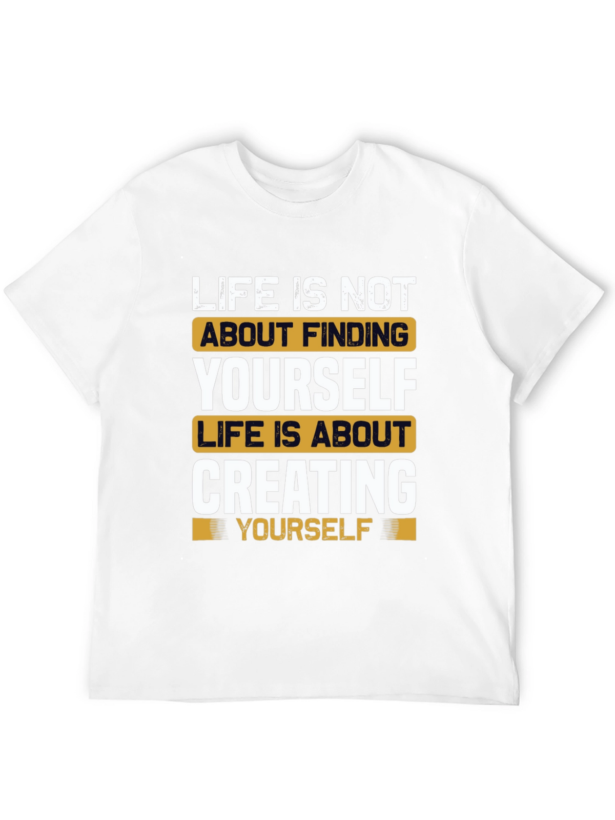 Inspirational Life Quote T-Shirt - Create Yourself